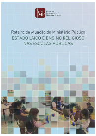 Roteiro de Atuação do Ministério Público: Estado Laico e ensino religioso nas escolas públicas