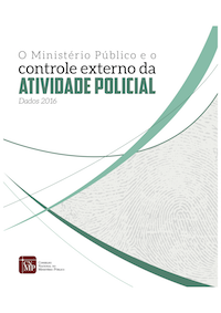 O Ministério Público e o Controle Externo da Atividade Policial - Dados 2016