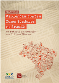 Violência contra comunicadores no Brasil: um retrato da apuração nos últimos 20 anos