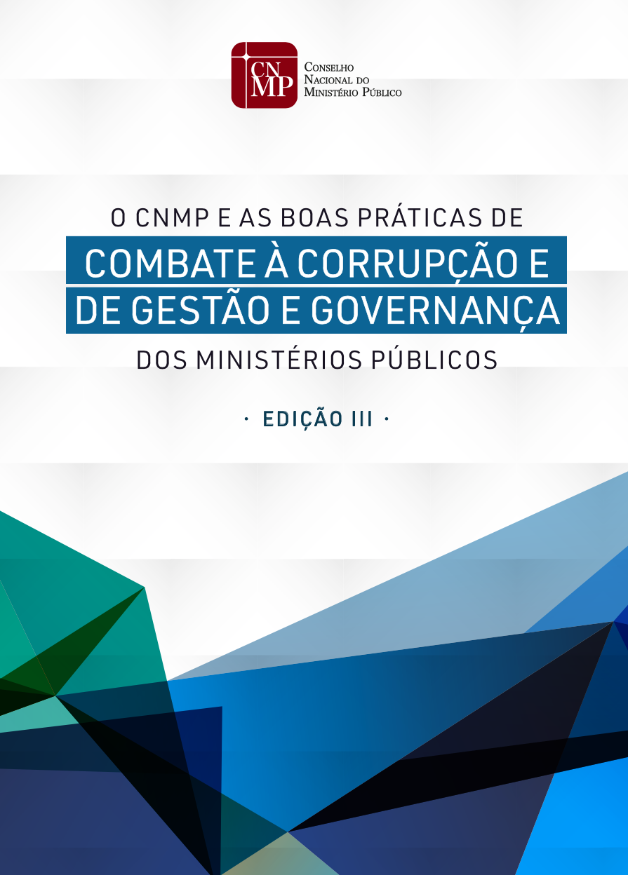 O CNMP e as boas práticas de combate à corrupção e de gestão e governança dos Ministérios Públicos - Edição III