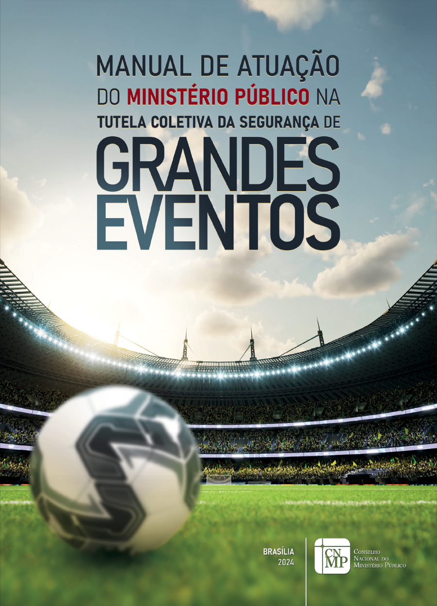 Manual de Atuação do Ministério Público na Tutela Coletiva da Segurança de Grandes Eventos