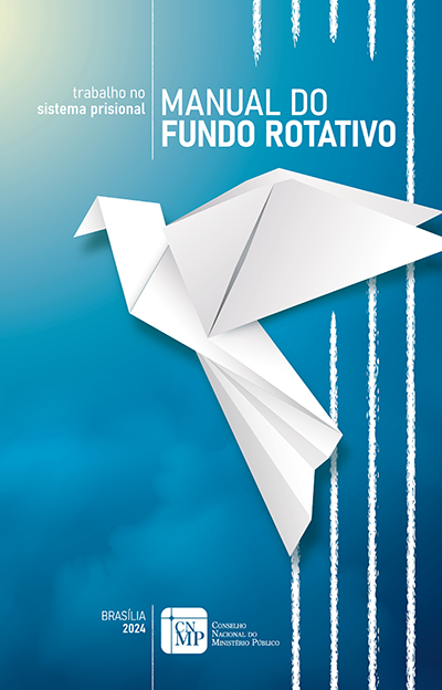 Trabalho no Sistema Prisional | Manual do Fundo Rotativo