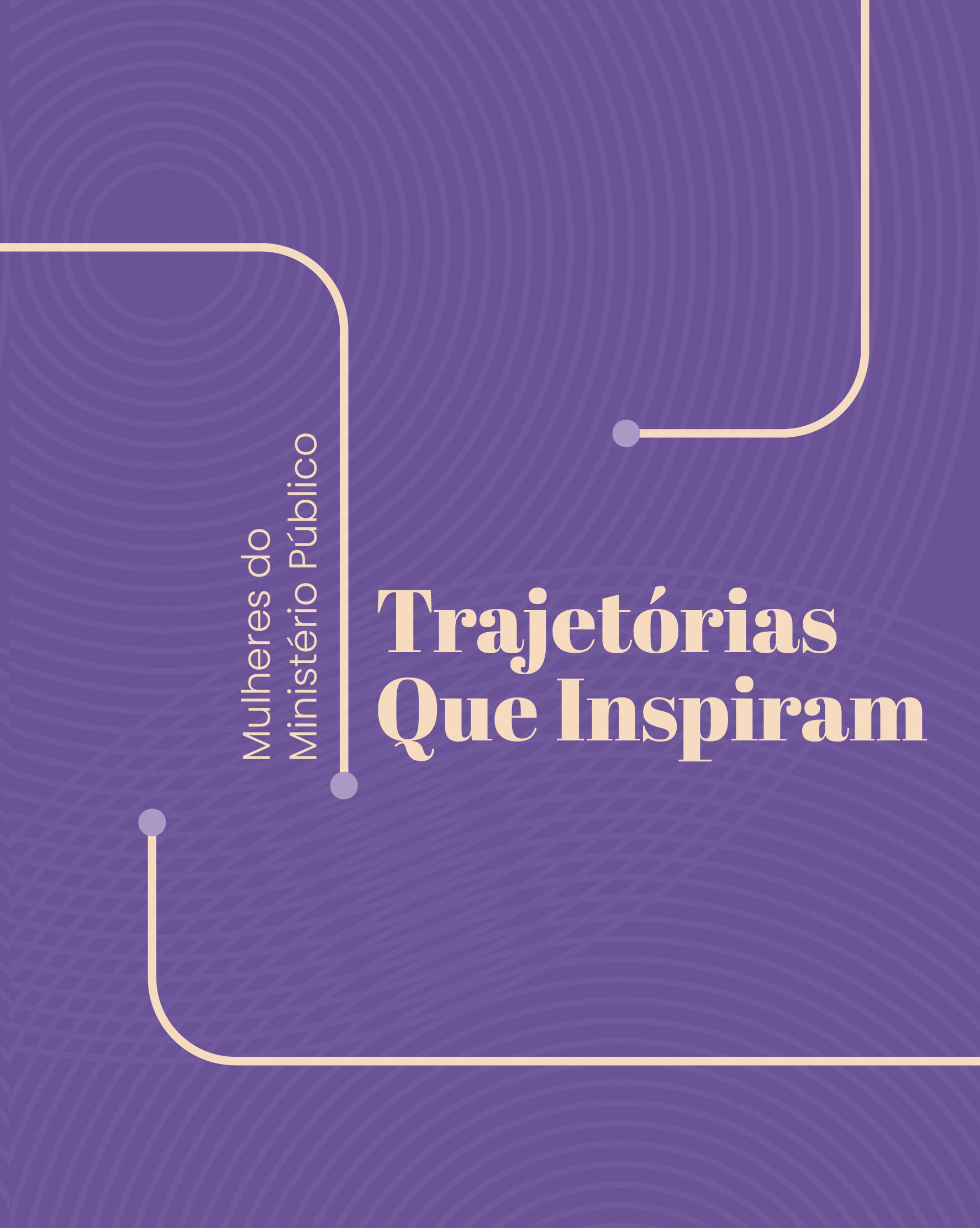 Mulheres do Ministério Público - Trajetórias que inspiram