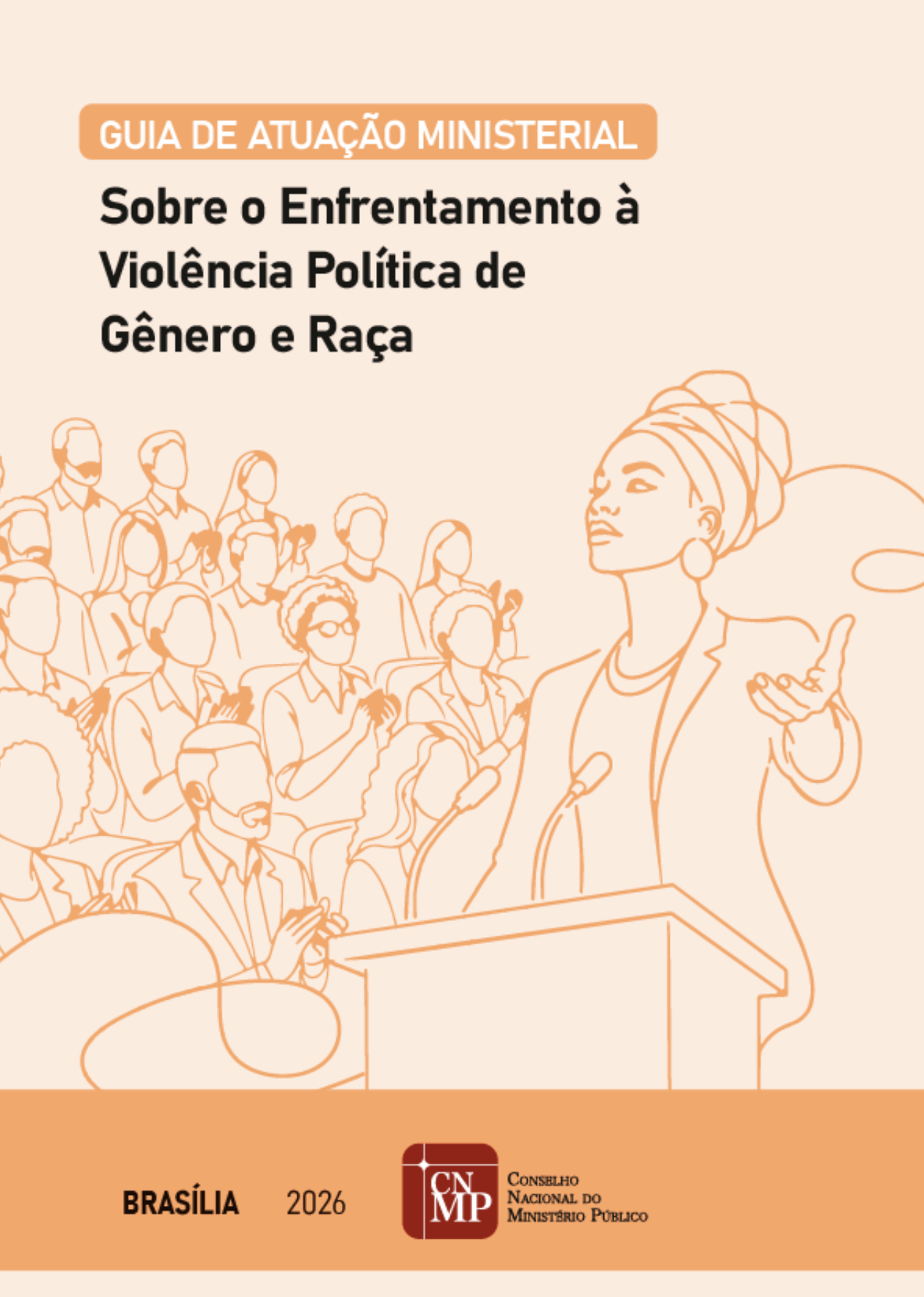 Guia de Atuação Ministerial sobre o Enfrentamento à Violência Política de Gênero e Raça